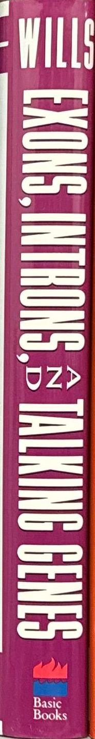 Exons, introns, and talking genes : the science behind the Human Genome Project / Christopher Wills spine