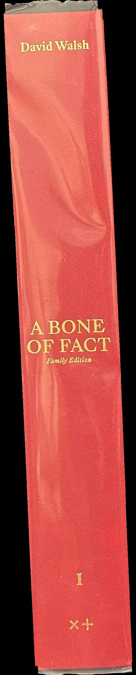 A bone of fact : family edition [volume I] spine