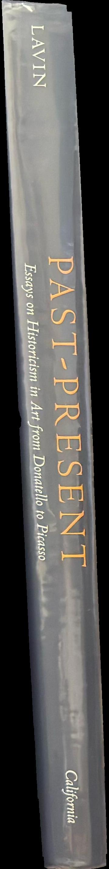 Past - present : essays on historicism in art from Donatello to Picasso spine