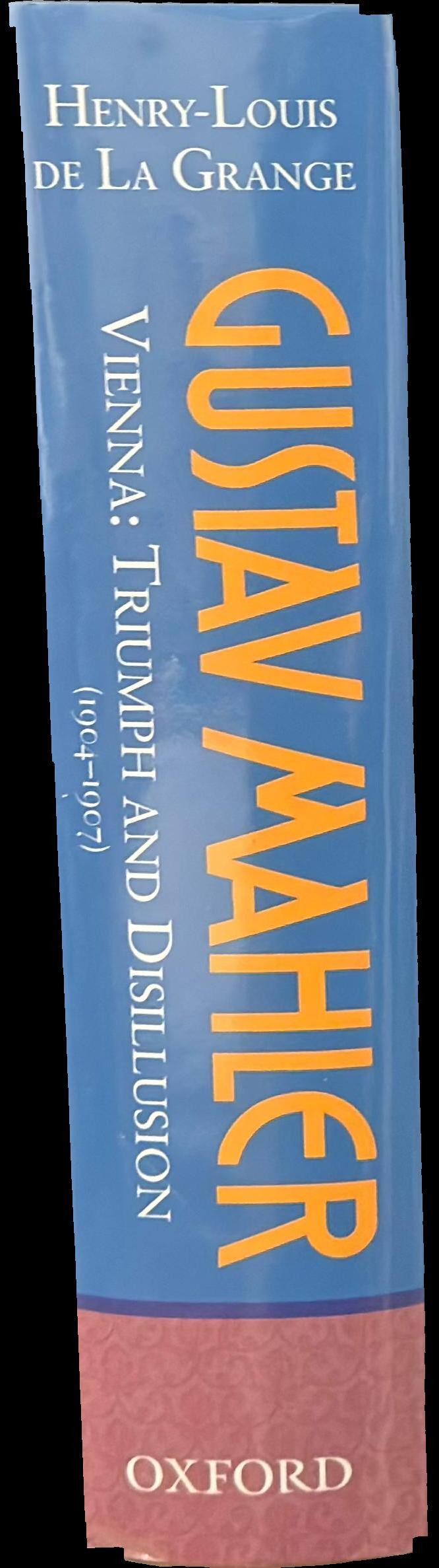 Gustav Mahler : volume 3 : Vienna: triumph and disillusion (1904-1907) spine