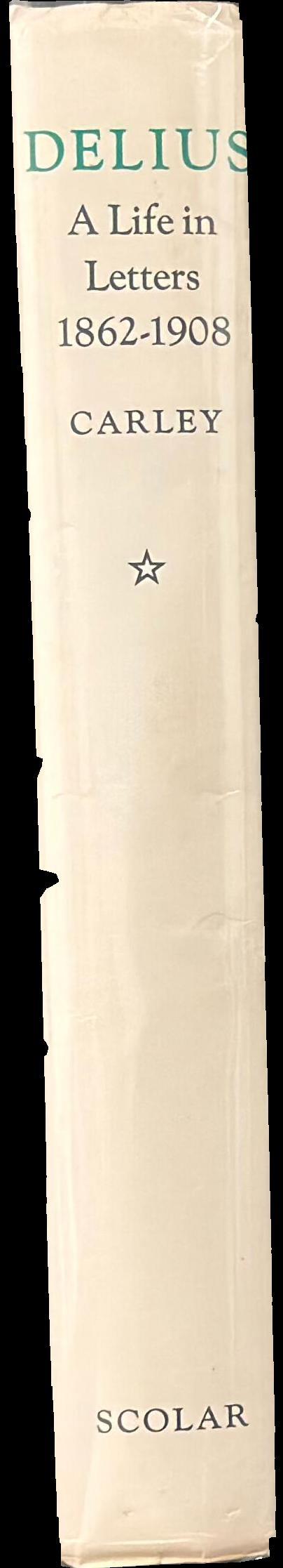 Delius : a life in letters : I 1862-1908 spine