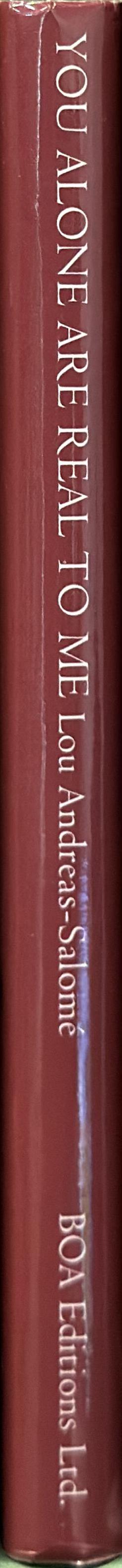 You alone are real to me : remembering Rainer Maria Rilke / by Lou Andreas-Salome ; translated with an introduction and afterword by Angela von der Lippe spine