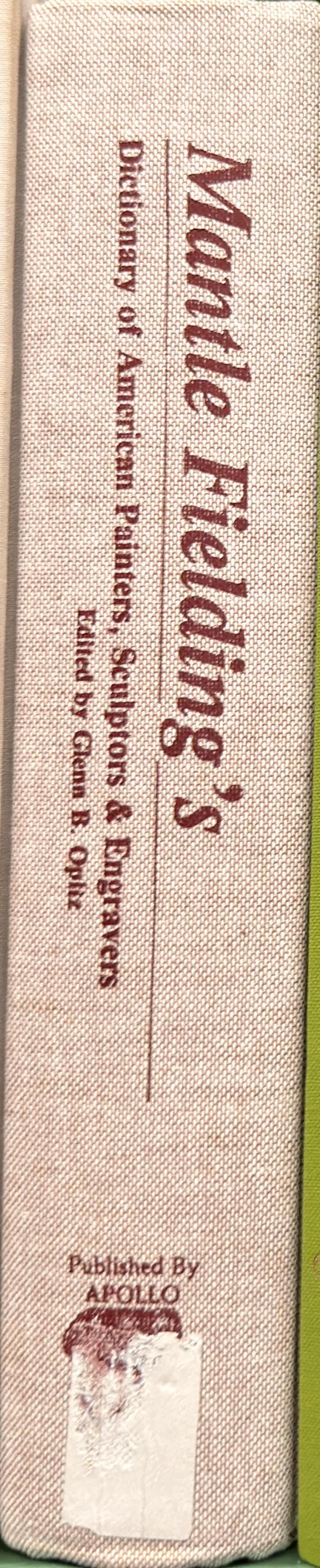 Mantle Fielding's dictionary of American painters, sculptors & engravers / edited by Glenn B. Opitz spine