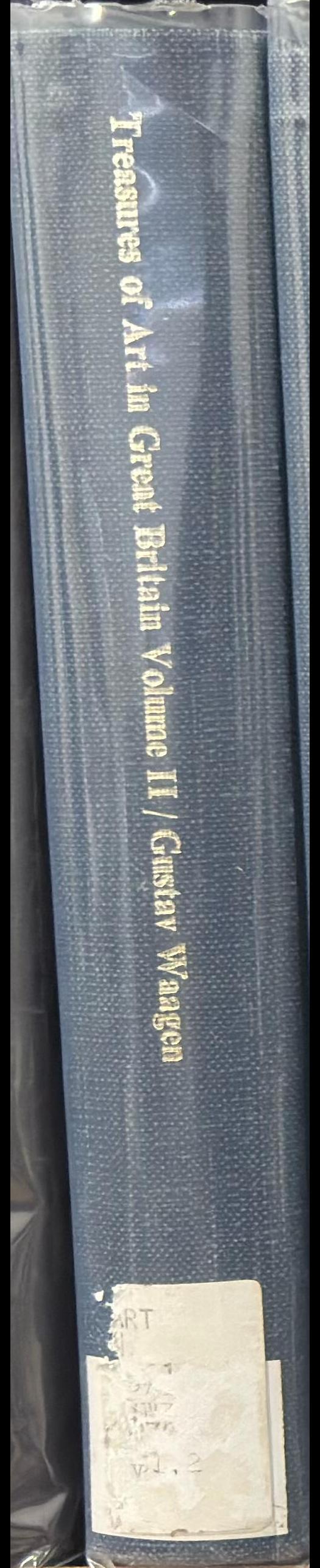 Treasures of art in Great Britain : being an account of the chief collections of paintings, drawings, sculptures, illuminated mss., &c. : vol. II / by Dr. Waagen spine