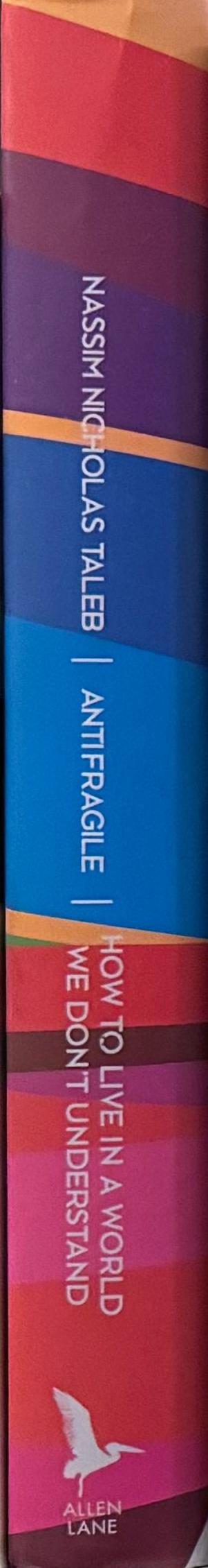 Antifragile : how to live in a world we don't understand / Nassim Nicholas Taleb spine