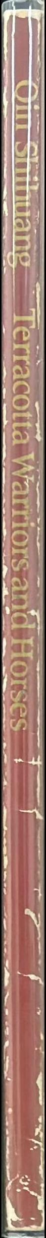 Qin shihuang : terracotta warriors and horses spine