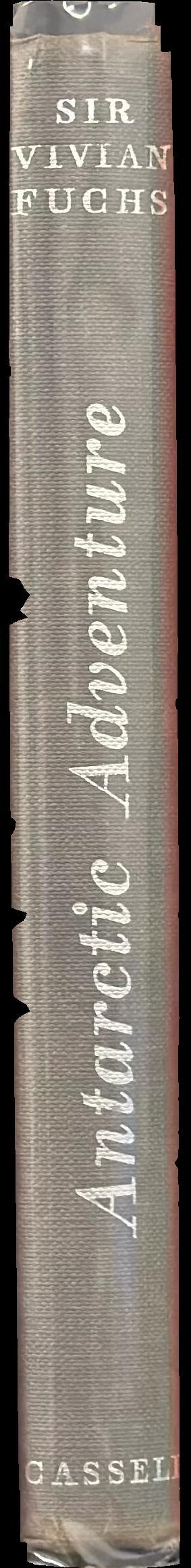 Antarctic adventure : the Commonwealth Trans-Antarctic Expedition 1955-1958 spine