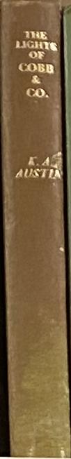 The lights of Cobb and Co. : the story of the frontier coaches, 1854-1924 / K. A. Austin spine