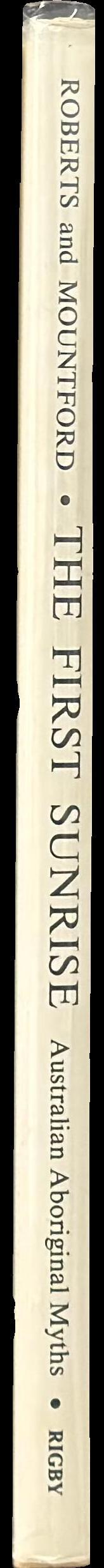 The first sunrise : Australian Aboriginal myths in paintings spine
