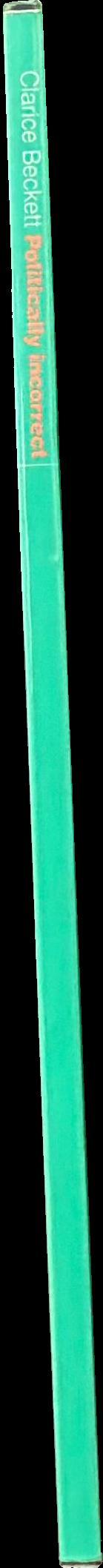 Clarice Beckett : politically incorrect spine