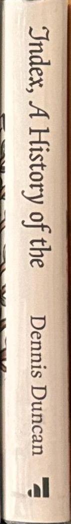 Index, a history of the : a bookish adventure / Dennis Duncan spine