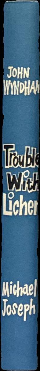 Trouble with lichen / John Wyndham spine