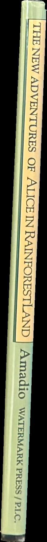 The new adventures of Alice in rainforest land spine