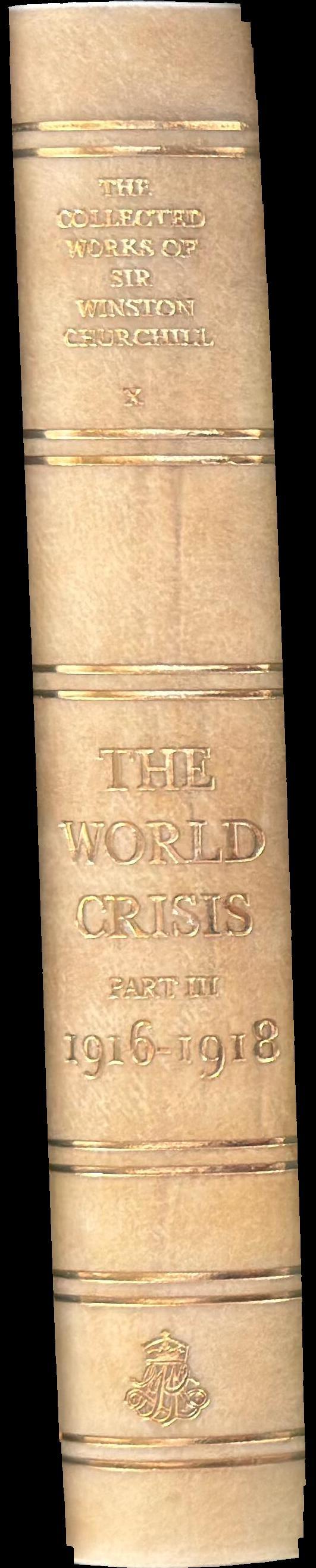 The collected works of Sir Winston Churchill : volume X : the world crisis : part three : 1916-1918 spine
