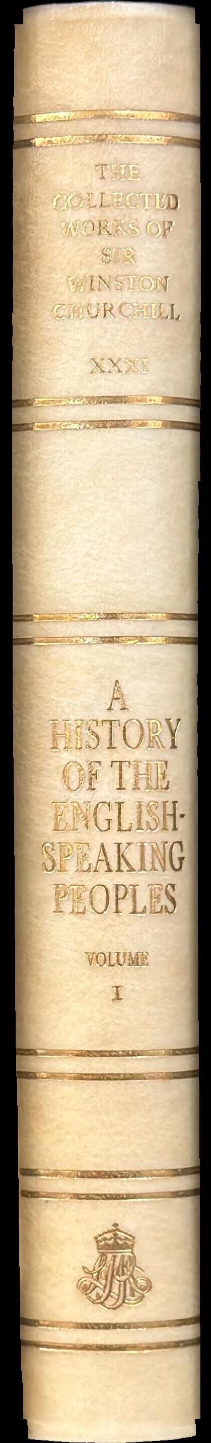 The collected works of Sir Winston Churchill : volume XXXI : a history of the English-speaking peoples : volume one : the birth of Britain spine
