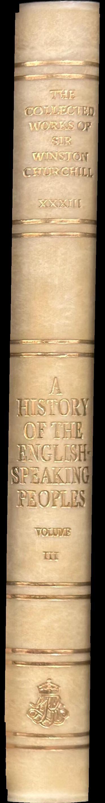 The collected works of Sir Winston Churchill : volume XXXIII : a history of the English-speaking peoples : volume three : the age of revolution spine