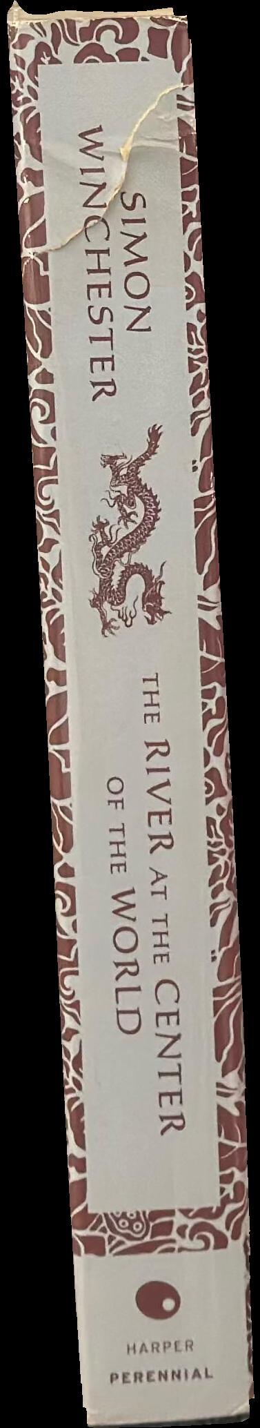 The river at the center of the world : a journey up the Yangtze, and back in Chinese time spine
