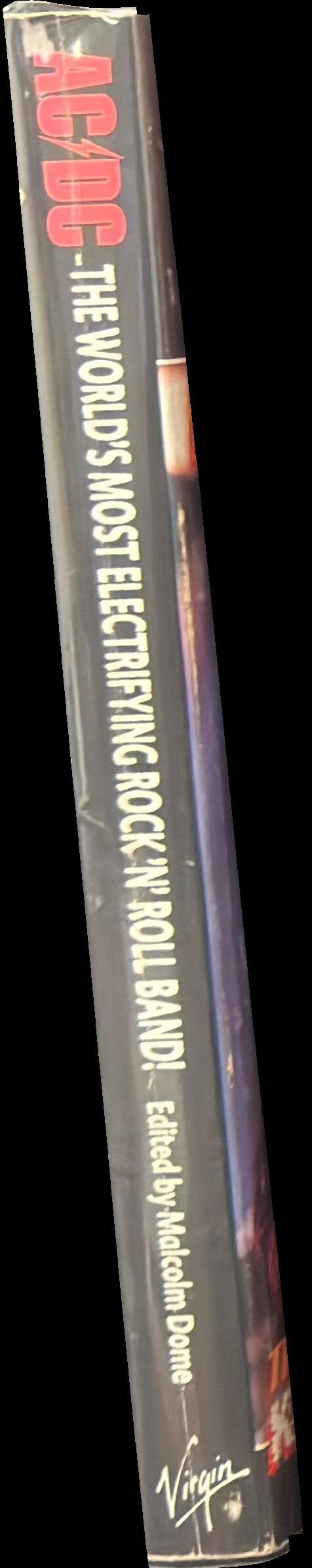 The world's most electrifying rock'n'roll band! AC/DC : the Kerrang files : the definitive history / edited by Malcolm Dome spine