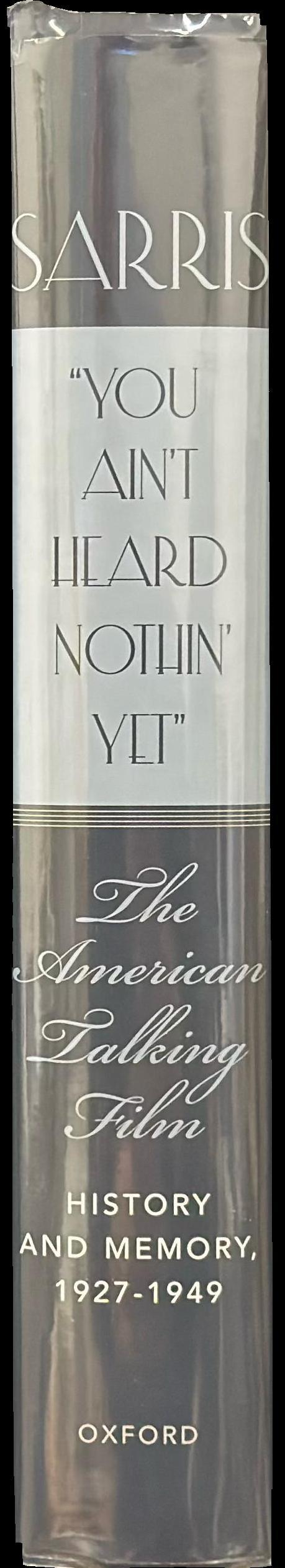 "You ain't heard nothin' yet" : the American talking film history & memory 1927-1949 spine