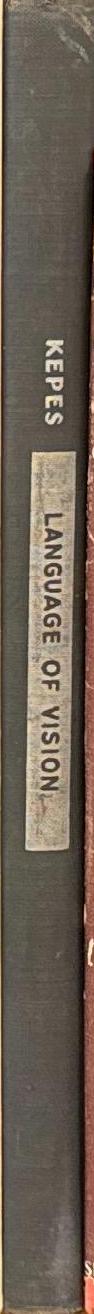 Language of vision / Gyorgy Kepes ; essays by S. Giedion and S. I. Hayakawa spine