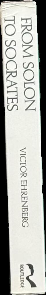 From Solon to Socrates : Greek history and civilization during the sixth and fifth centuries B.C. / Victor Ehrenberg spine