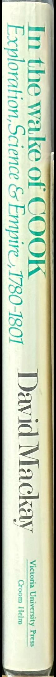 In the wake of Cook : exploration, science & empire, 1780-1801 spine