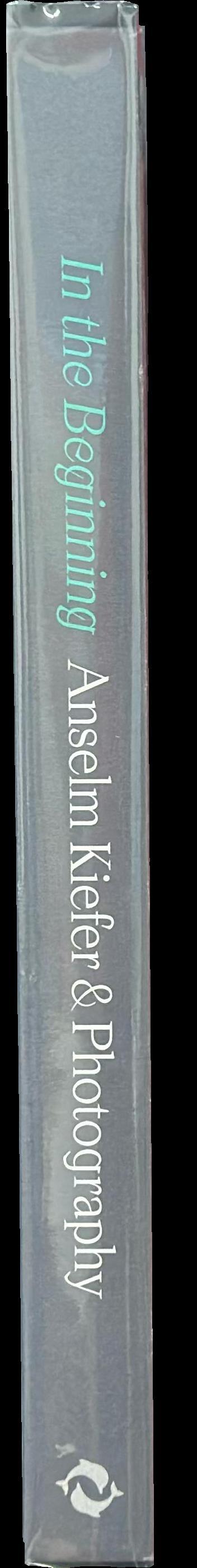 In the beginning : Anselm Kiefer and photography spine