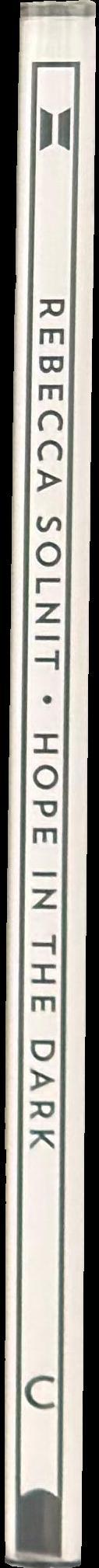 Hope in the dark : untold histories, wild possibilities spine