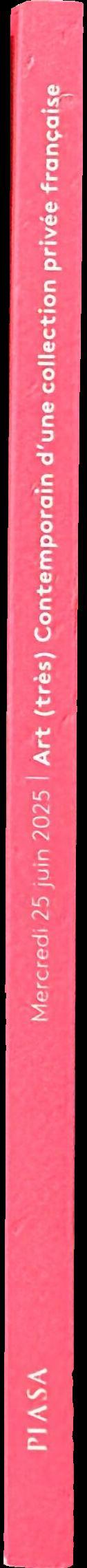 Art (tres) contemporain : d'une collection privee francaise : mercredi 25 juin 2025 spine