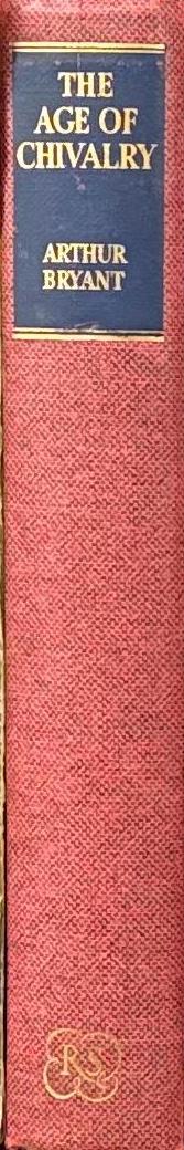 The age of chivalry : the story of England / Arthur Bryant spine