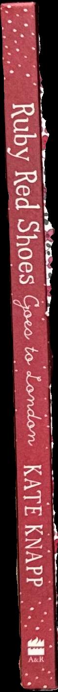 Ruby Zapatos Rojos visita Londres = Ruby Red Shoes Goes to London / Kate Knapp ; translated by Elena Gallo Krahe spine