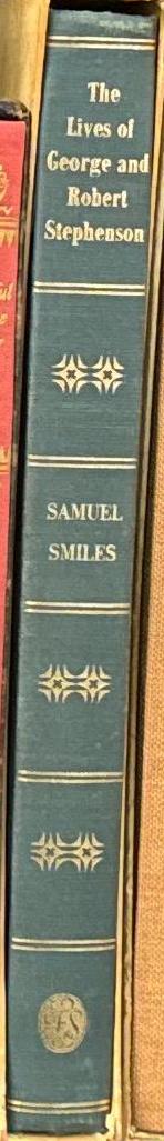 The lives of George and Robert The Lives of George and Robert Stephenson / Samuel Smiles ; intriduction by Eric de Mare spine