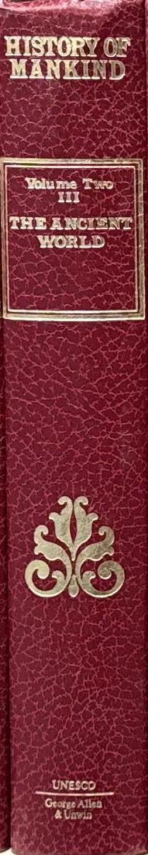 History of mankind, cultural and scientific development : volume II : the ancient world, 1200 BC to AD 500 : part one / by Luigi Pareti ; assisted by Paolo Brezzi and Luciano Petech spine