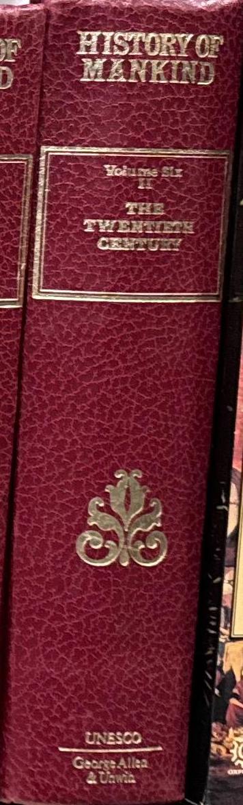 History of mankind, cultural and scientific development : volume VI : the twentieth century : parts two–four : the transformation of societies ; the self-image and aspirations of the peoples of the world ; expression / by Caroline F. Ware, K .M. Panikkar and J. M. Romein spine