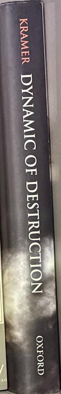 Dynamic of destruction : culture and mass killing in the First World War / Alan Kramer spine