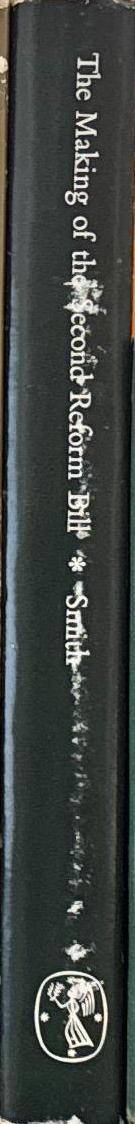 The making of the second reform bill / F. B. Smith spine