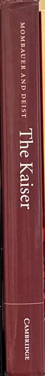 The Kaiser : new research on Wilhelm II's rule in Imperial Germany spine