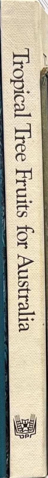 Tropical tree fruits for Australia / compiled by P. E. Page spine