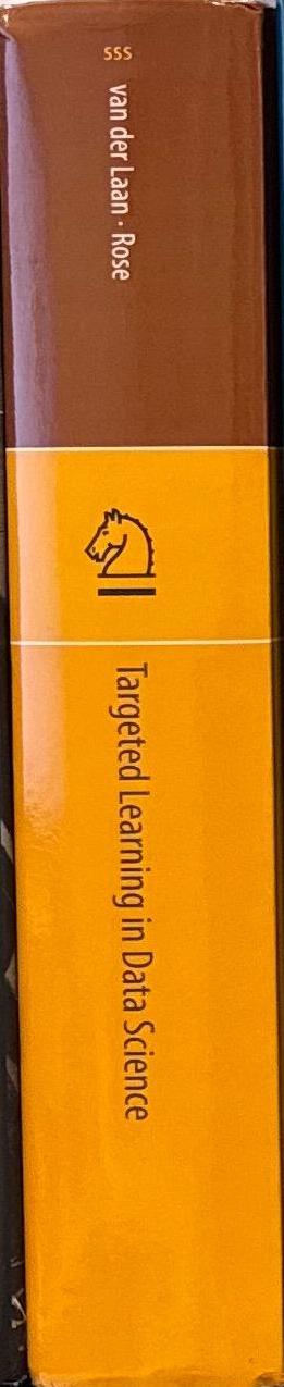 Targeted learning in data science : causal inference for complex longitudinal studies spine