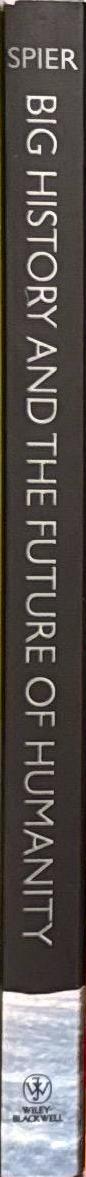 Big history and the future of humanity / Fred Spier spine