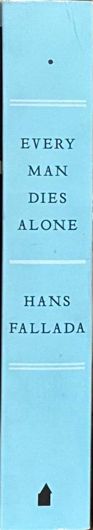 Every man dies alone / Hans Fallada ; translated by Michael Hoffman spine