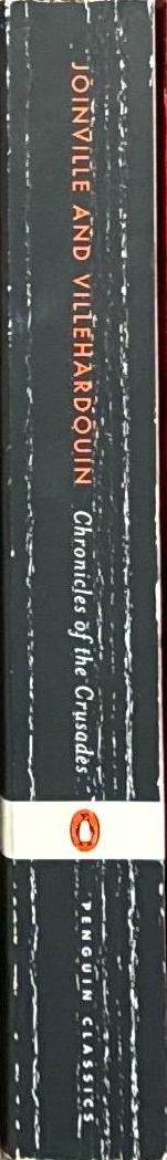 Joinville and Villehardouin : chronicles of the Crusades / translated with an introduction and notes by Caroline Smith spine