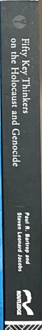 Fifty key thinkers on the Holocaust and genocide / Paul R. Bartrop and Steven Leonard Jacobs spine