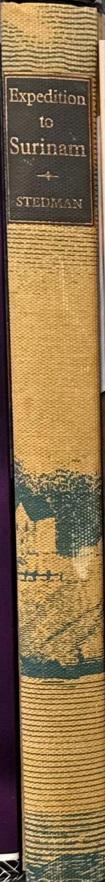 Narrative of a five years' expedition against the revolted negroes of Surinam / John Gabriel Stedman spine