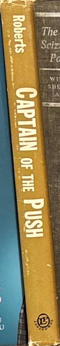 Captain of the Push : when a larrikin chief ruled the rocks / by Kenneth Roberts spine