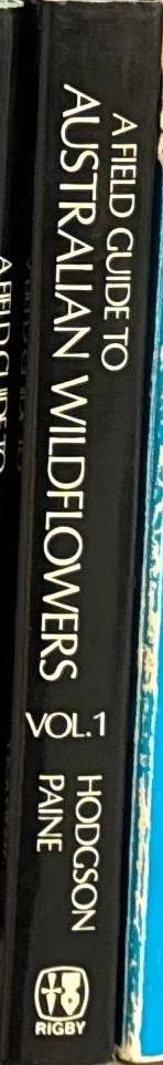 A field guide to Australian wildflowers, volume 1 / illustrated by Margaret Hodgson ; text by Roland Paine, Margaret Hodgson spine