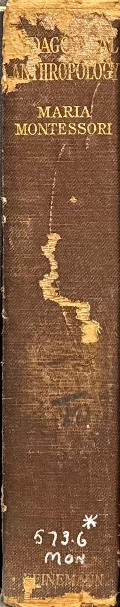 Pedagogical anthropology / by Maria Montessori ;  Translated by Frederic Taber Cooper spine