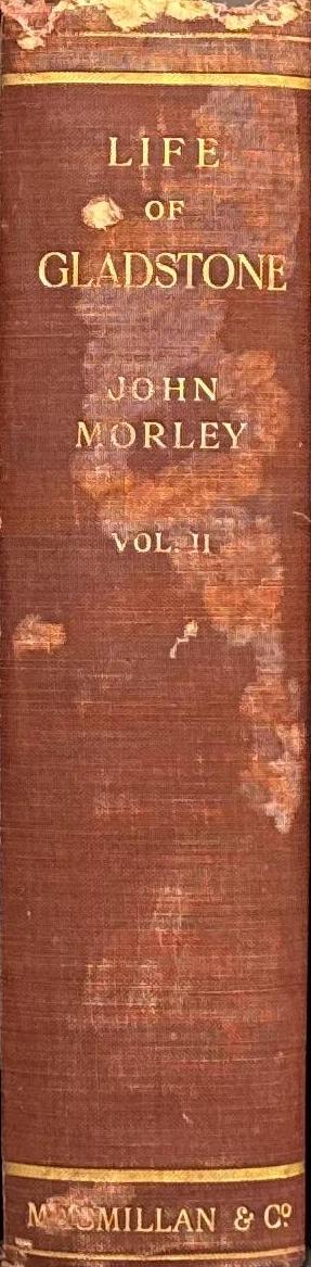 The life of William Ewart Gladstone; in Three volumes - Vol. 2 (1859-1889)  / by John Morley spine
