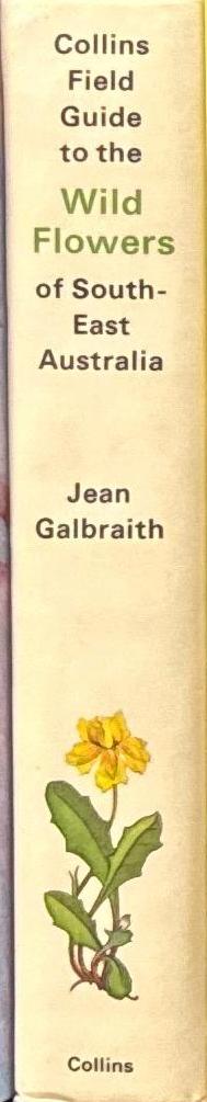 Collins Field Guide to the Wild Flowers of South-East Australia / Jean Galbraith spine