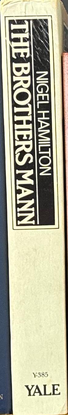 The brothers Mann : the lives of Heinrich and Thomas Mann 1871-1950 and 1875-1955 / Nigel Hamilton spine